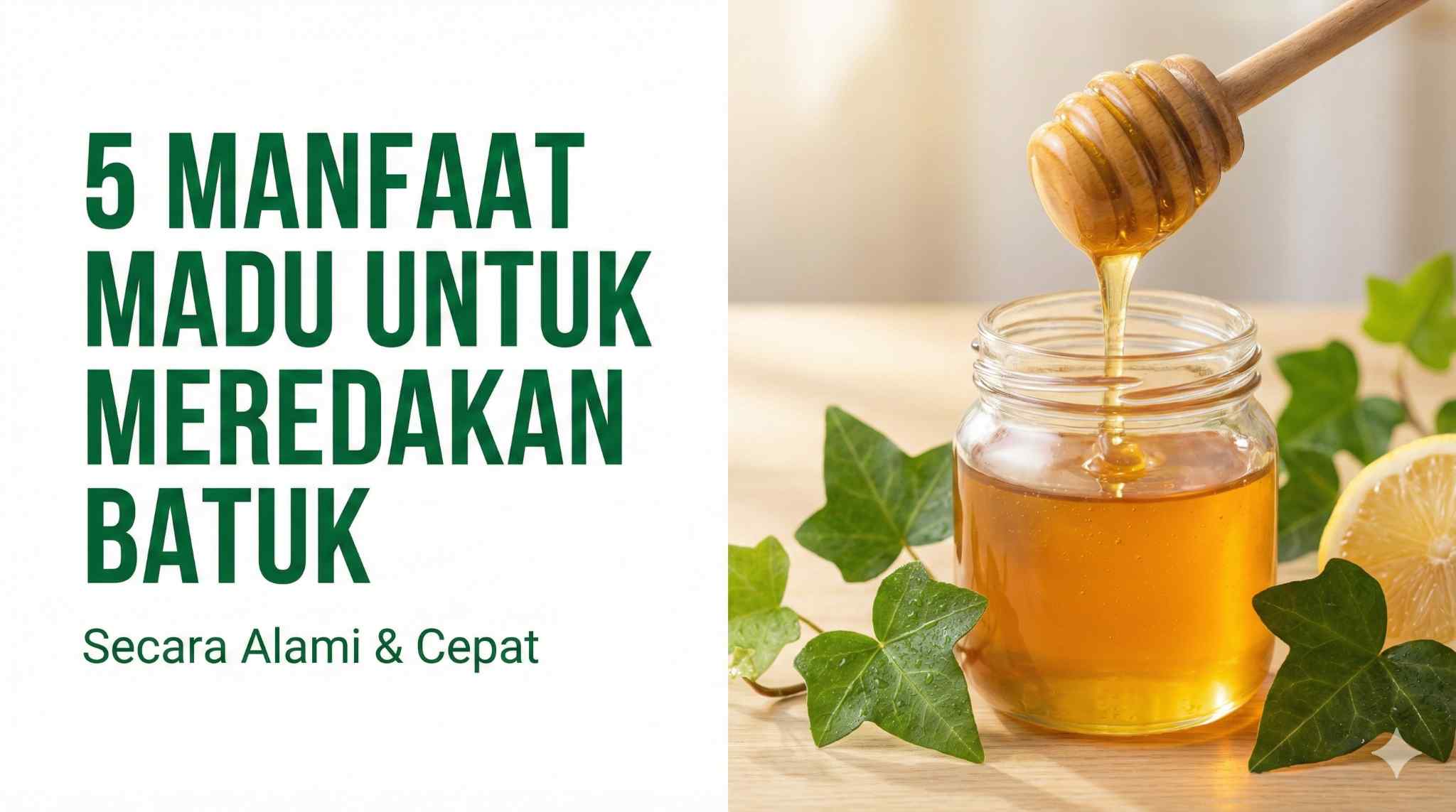 5 Manfaat Madu untuk Meredakan Batuk Secara Alami & Cepat